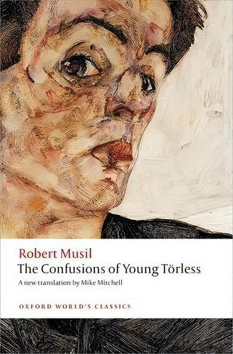 The Confusions Of Young Toerless, De Robert Musil. Editorial Oxford University Press, Tapa Blanda En Inglés