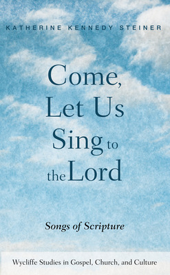 Libro Come, Let Us Sing To The Lord: Songs Of Scripture -...