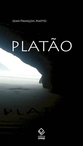 Platão, de Mattei, Jean-Francois. Editora UNESP, capa mole, edição 1 em português