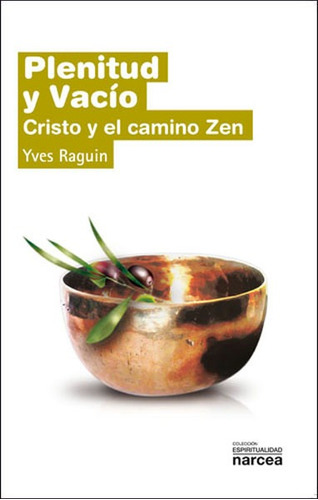 Libro Plenitud Y Vacio. Cristo Y Camino Zen - Raguin, Yves