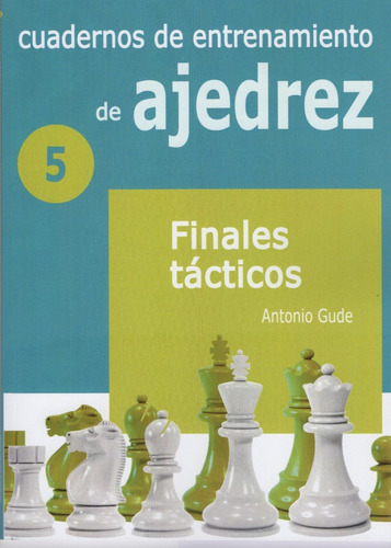 Cuadernos De Entrenamiento Ajedrez 5 Finales Tacticos