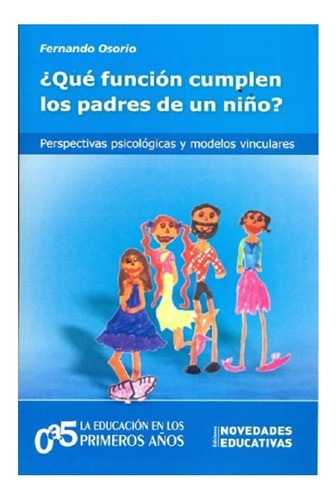 Qué Función Cumplen Los Padres De Un Niño? F Osorio Noveduc