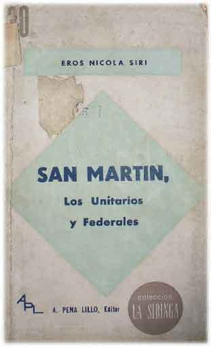 San Martín, Los Unitarios Y Los Federales