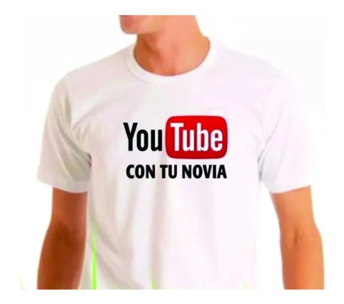 Remera Graciosa You Tube Con Tu Novia