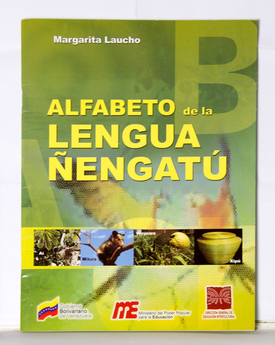 Alfabeto De La Lengua Ñengatú. Margarita Laucho