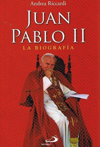 Juan Pablo Ii. La Biografia
