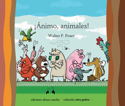 Libro ¡ánimo, Animales! Walter P. Poser, Ed. Abran Cancha