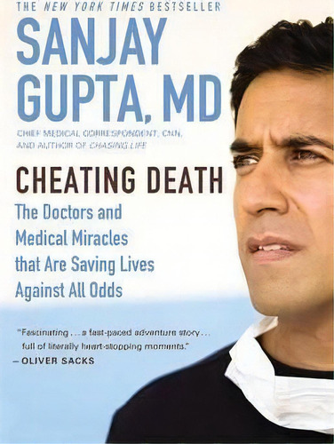 Cheating Death : The Doctors And Medical Miracles That Are Saving Lives Against All Odds, De Sanjay Gupta. Editorial Little, Brown & Company, Tapa Blanda En Inglés