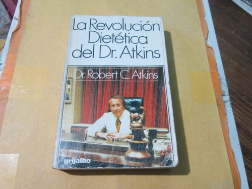 La Revolución Dietética Del Dr. Atkins, Dr. Roberts C. Atkin
