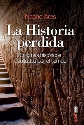 La Historia Perdida: Enigmas Históricos Ocultados Por El Tie