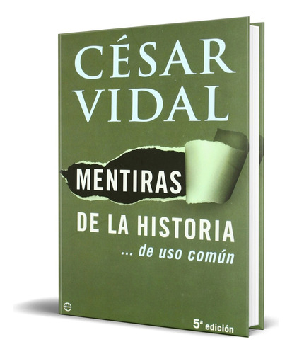 Mentiras De La Historia De Uso Comun, De Cesar Vidal. Editorial La Esfera De Los Libros, Tapa Blanda En Español, 2006