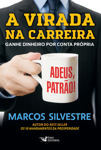 A virada na carreira, de Silvestre, Marcos. Editora Faro Editorial Eireli, capa dura em português, 2015
