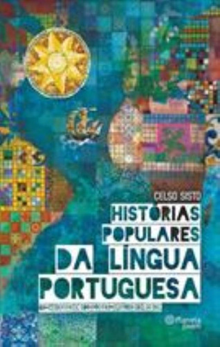 Histórias populares da Língua Portuguesa, de Sisto, Celso. Editora Planeta do Brasil Ltda., capa mole em português, 2013