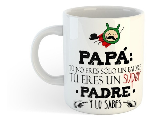 Bk Taza Dia Del Padre Tu Eres Un Super Padre 