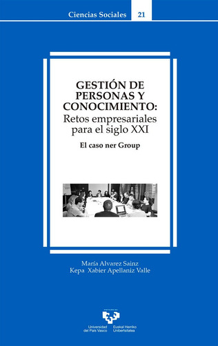 Gestiãâ³n De Personas Y Conocimiento: Retos Empresariales Para El Siglo Xxi. El Caso Ner Group, De Álvarez Sainz, María. Editorial Universidad Del País Vasco, Tapa Blanda En Español