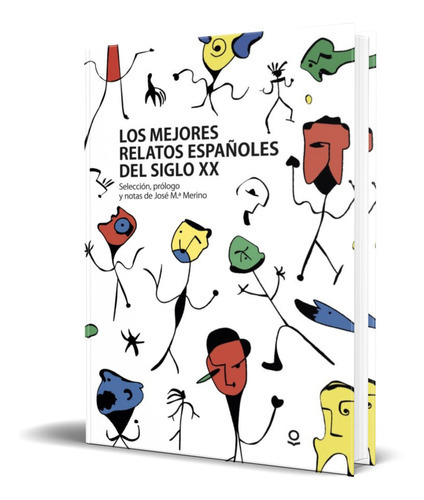 Los Mejores Relatos Españoles Del Siglo Xx, De Vv. Aa.. Editorial Santillana Loqueleo, Tapa Blanda En Español, 2017