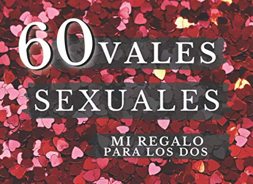 60 Vales Sexuales Mi Regalo Para Los Dos.: Disfruta En Parej