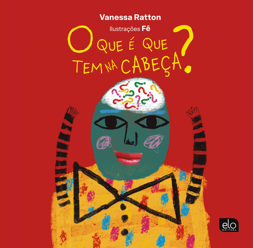 O Que É Que Tem Na Cabeça?, De Ratton, Vanessa., Vol. 1. Editorial Elo Editora, Capa Mole Em Português
