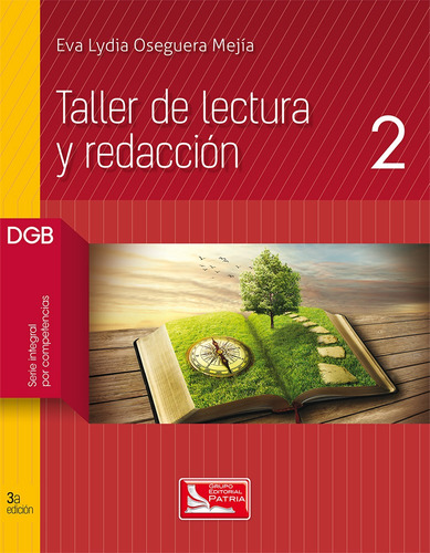Taller de lectura y redacción 2, de Oseguera Mejía, Eva Lydia. Grupo Editorial Patria, tapa blanda en español, 2017