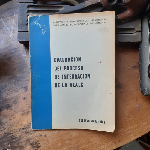 Evaluación Del Proceso De Integración De La Alalc- 1969