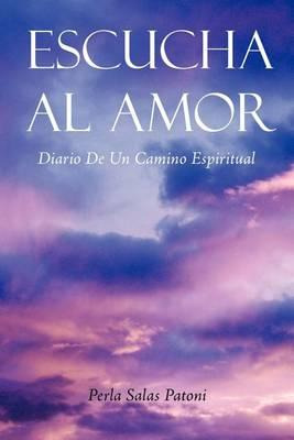 Libro Escucha Al Amor : Diario De Un Camino Espiritual - ...