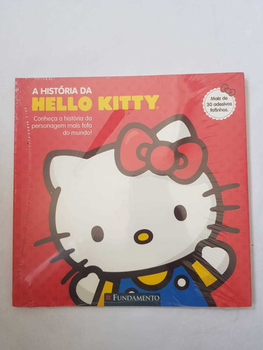 A História Da Hello Kitty Conheça A História Da Personagem Mais Fofa Do Mundo Com Mais De 30 Adesivos Fofinhos, De Sanrio. Editora Fundamento, Capa Mole, Edição 1 Em Português, 2016