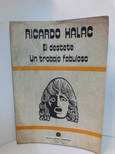  El Destete Un Trabajo Fabuloso - Ricardo Halac