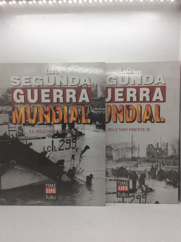 Segunda Guerra Mundial - El Segundo Frente - Tomo 1 Y 2