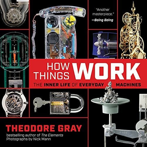 Book : How Things Work The Inner Life Of Everyday Machines 