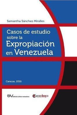 Libro Casos De Estudio Sobre La Expropiacion En Venezuela...