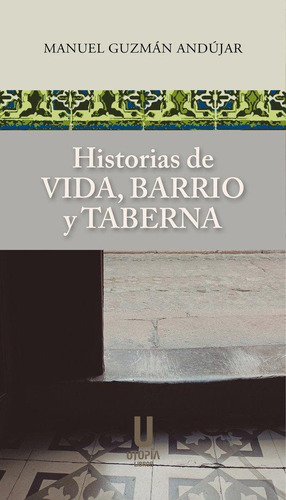 Libro: Historias De Vida Barrio Y Taberna. Guzman Andujar,ma