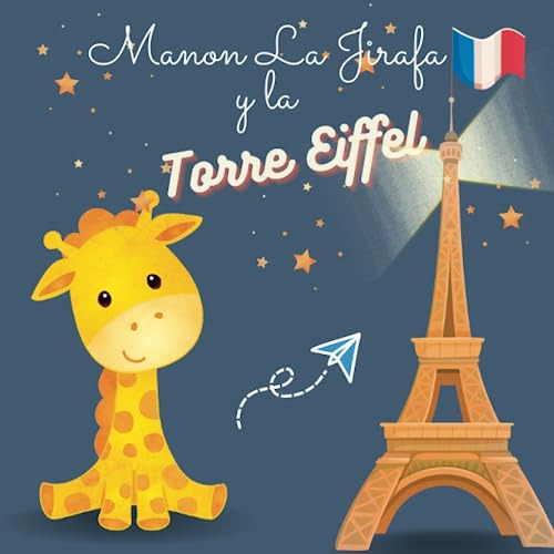 Manon La Jirafa Y La Torre Eiffel: Cuentos Para Niños, Una H