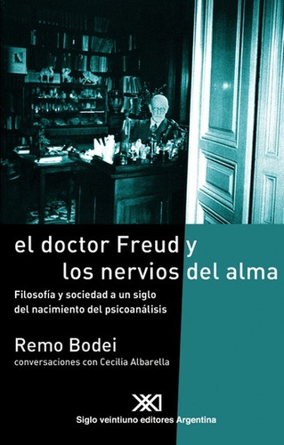 Doctor Freud Y Los Nervios Del Alma, Remo Bodei, Ed. Sxxi