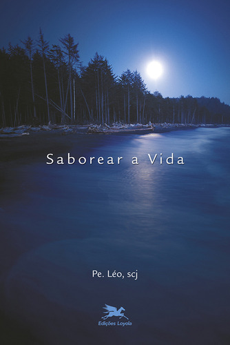 Saborear a vida, de Pereira, Léo. Editorial Edições Loyola, capa mole em português, 2004