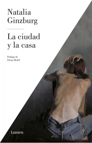 Ciudad Y La Casa, La - Natalia Ginzburg