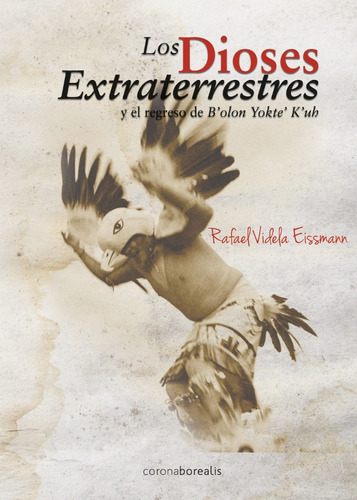 Los Dioses Extraterrestres - Rafael Videla Eissmann