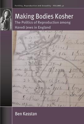 Libro Making Bodies Kosher : The Politics Of Reproduction...
