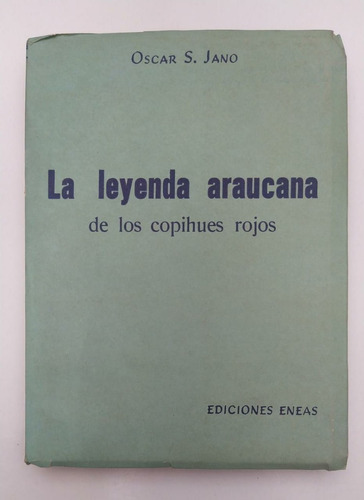 Libro La Leyenda Araucana De Los Copihues Rojos / Oscar Jano