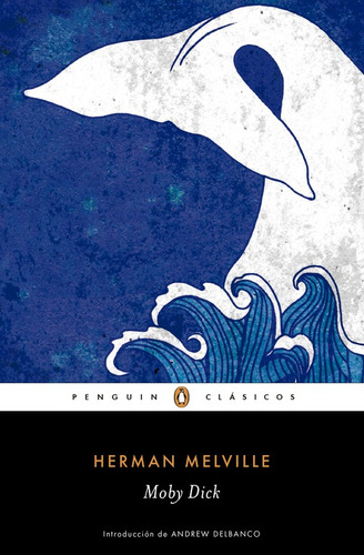 Moby Dick, de Melville, Herman. Serie Penguin Clásicos Editorial Penguin Clásicos, tapa blanda en español, 2015