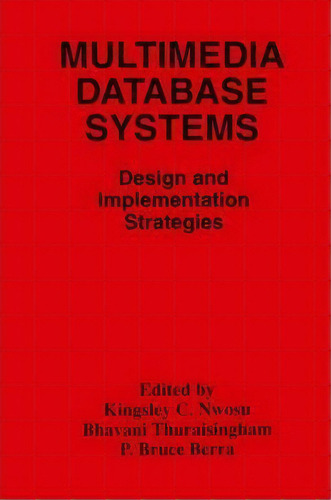 Multimedia Database Systems, De Kingsley C. Nwosu. Editorial Springer Verlag New York Inc, Tapa Blanda En Inglés