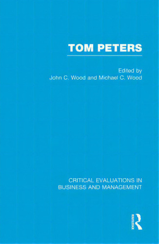 Tom Peters, De Wood, John C.. Editorial Routledge, Tapa Dura En Inglés