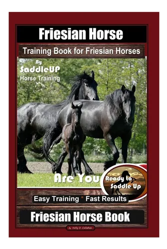 Libro: Libro De Adiestramiento De Caballos Frisones Para Cab