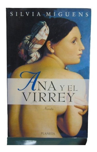 Adp Ana Y El Virrey Silvia Miguens / Ed Planeta 1998 Bs. As.