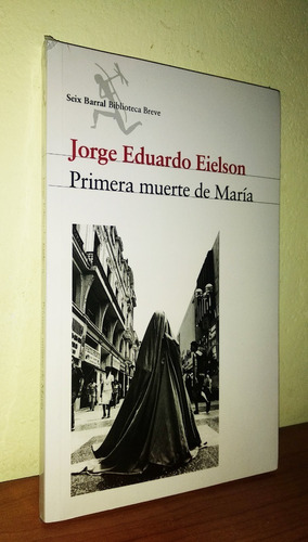 Jorge Eduardo Eielson - Primera Muerte De María 