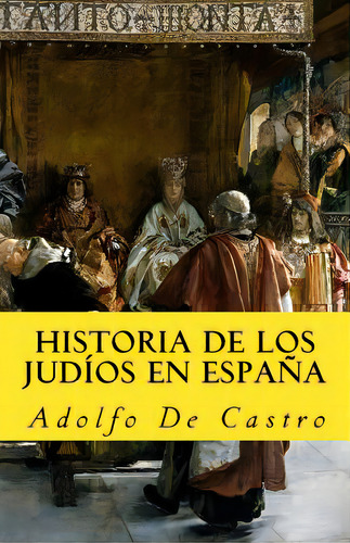 Historia De Los Judios En Espana, De De Los Santos, Gloria Lopez. Editorial Createspace, Tapa Blanda En Español