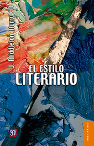 El Estilo Literario, De Murry. Editorial Fondo De Cultura Económica, Tapa Blanda En Español