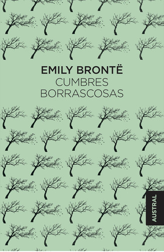 Cumbres Borrascosas, De Emily Brontë., Vol. 1.0. Editorial Austral, Tapa Blanda En Español, 2023