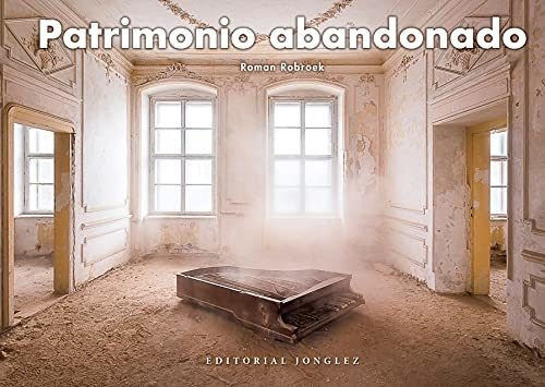 Patrimonio Abandonado (jonglez Photo Books)