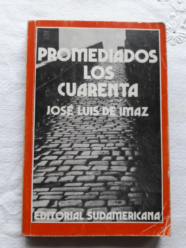 Promediados Los Cuarenta - Jose Luis De Imaz - Sudamericana