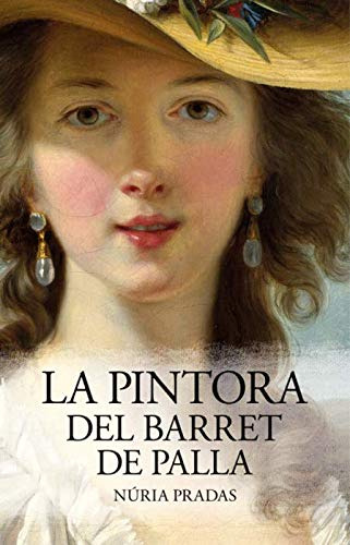La Pintora Del Barret De Palla (fil De La Història)